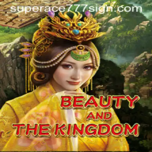 Exploring the Epic Adventure of BeautyAndTheKingdom with SuperAce777