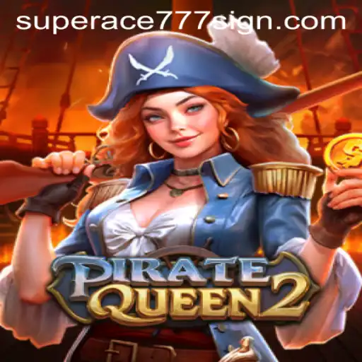 Exploring the High Seas with PirateQueen2 and SuperAce777