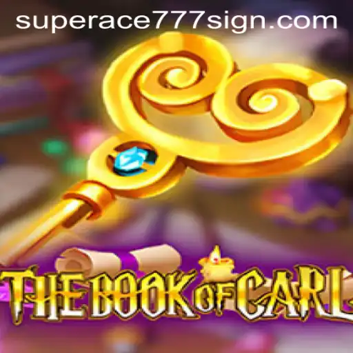 TheBookofCarl: An In-Depth Look Into the Enchanting World of SuperAce777
